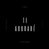 Te adoraré - Single