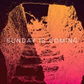 Sunday Is Coming artwork