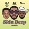 Skin Deep - BJ the Chicago Kid, Samoht & Ej Jackson lyrics