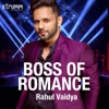 Boss of Romance - Rahul Vaidya - Single