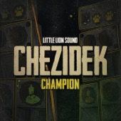 Chezidek, Little Lion Sound - Champion