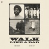 Walk Like A Dad - Single