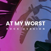 At My Worst (Rock Version) artwork