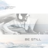 Be Still - Single