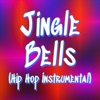 Jingle Bells (Hip Hop Instrumental) - Single