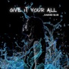 Give It Your All - Single