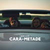 Cara-Metade - Single