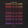 Stream & download Super La La Love - Single