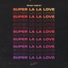 Super La La Love - Single