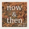 Now & Then (feat. Goody Grace) - Lily Kershaw lyrics