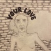 Your Love - Single