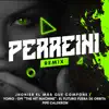 Perreini (feat. El Futuro Fuera De Orbita & Opi the Hit Machine) [Remix] - Single album lyrics, reviews, download