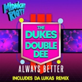 The Dukes - Always Better (Radio Mix)