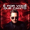 É por Você Que Canto - Single