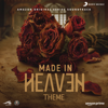 Made In Heaven (Theme) - Gaurav Raina & Komorebi