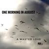 A Wasted Love - Single