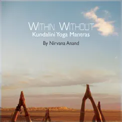 Within Without kundalini yoga mantras for aquarian sadhana by Nirvana Laya Noy album reviews, ratings, credits