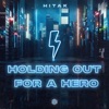 Holding Out For a Hero - Single