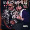 Stream & download Living like this (feat. Tyla Yaweh) - Single