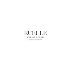 War Of Hearts (Acoustic Version) - Single by Ruelle album reviews, ratings, credits