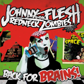 Back for Brains! - Johnny Flesh & The Redneck Zombies