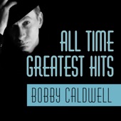 Bobby Caldwell - What You Won't Do for Love (20th Anniversary Edition)