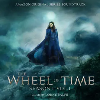 The Wheel of Time: Season 1, Vol. 1 (Amazon Original Series Soundtrack) by Lorne Balfe album reviews, ratings, credits