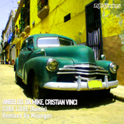 Cuba Libre (Mijangos Afro Latino Remix) - Angelos, Da Mike & Cristian Vinci