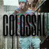 Colossal (feat. Tae Sosa) - Single album lyrics, reviews, download