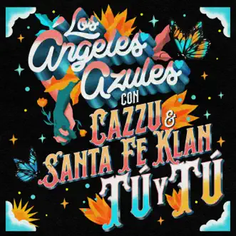 Tú Y Tú by Los Ángeles Azules, Cazzu & Santa Fe Klan song reviws