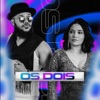 Os Dois - Single