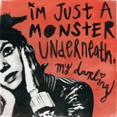 I'm Just a Monster Underneath, My Darling artwork