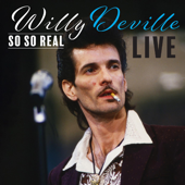 So so Real Live - Willy DeVille