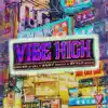 Stream & download VIBE HIGH (feat. Easy Mccoy & Stylo Beddoe) - Single