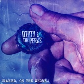 Dirty & the Perks - Phasers