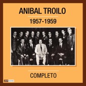 Aníbal Troilo 1957 - 1959 Completo (Restauración 2021) artwork
