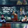 Thodi Buti Pilade O Baba Ji - Single album lyrics, reviews, download