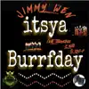 Itsya Burrfday (feat. Reci-P, E Note & TeeAyeBee) - Single album lyrics, reviews, download