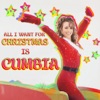 All I Want for Christmas Is Cumbia (Cumbión Remix) - Single