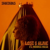 Moorea Masa, Swatkins - Lost & Alive
