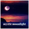 Stream & download Mystic Moonlight