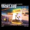 Ready For Your Love - Single album lyrics, reviews, download