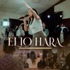 El Lo Hara (En Vivo) - Single