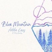 Addie Levy - Blue Mountain