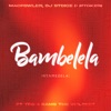 Bambelela (Nyamezela) [feat. TBO, Moscow on Keys & Rams Da Violinist] - Single