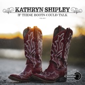 Kathryn Shipley - If These Boots Could Talk