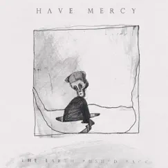 The Earth Pushed Back by Have Mercy album reviews, ratings, credits