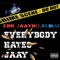 Ebk jaaybo Everybody hates jaay - Jo Blu lyrics