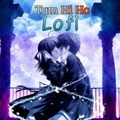 Tum Hi Ho (Lofi) artwork