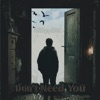 Don't Need You - Single